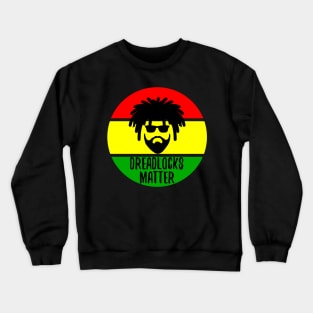 Dreadlocks matter Crewneck Sweatshirt